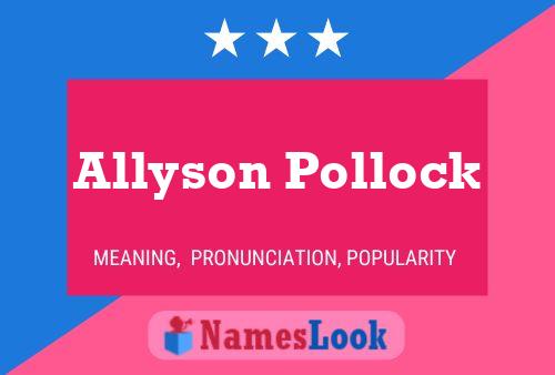 Постер имени Allyson Pollock