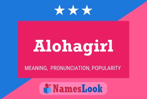 Постер имени Alohagirl