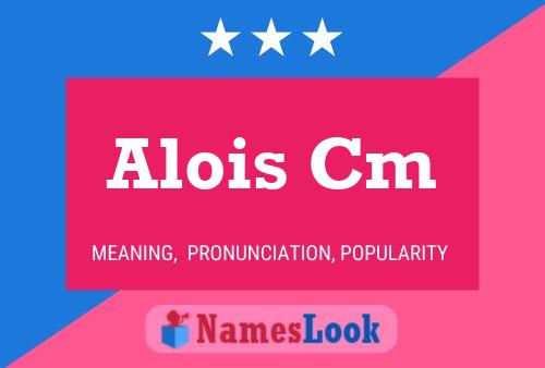 Постер имени Alois Cm