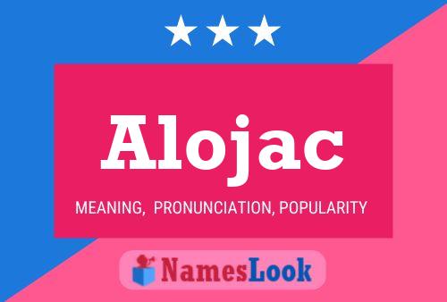 Постер имени Alojac