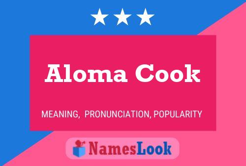 Постер имени Aloma Cook