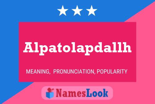 Постер имени Alpatolapdallh