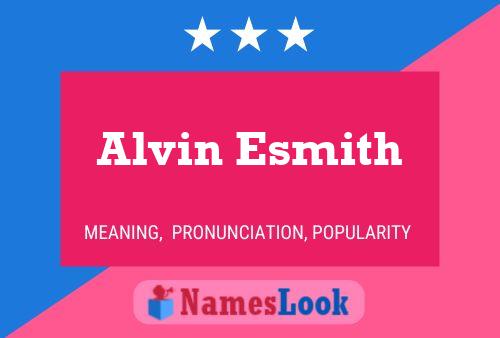 Постер имени Alvin Esmith