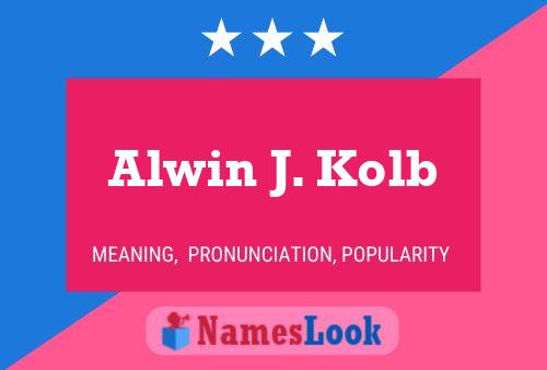 Постер имени Alwin J. Kolb