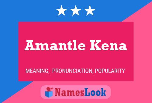 Постер имени Amantle Kena