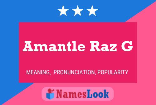 Постер имени Amantle Raz G