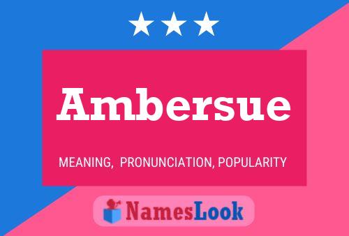 Постер имени Ambersue