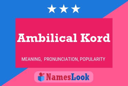 Постер имени Ambilical Kord