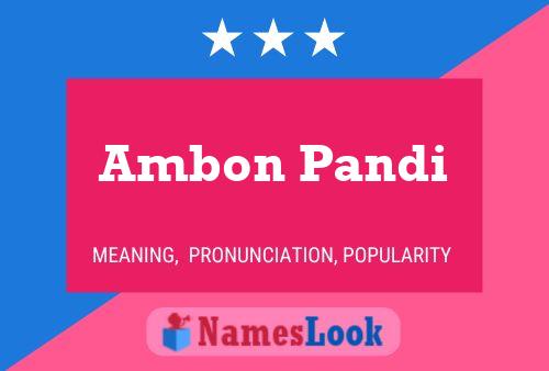 Постер имени Ambon Pandi