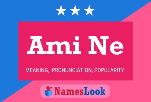 Постер имени Ami Ne