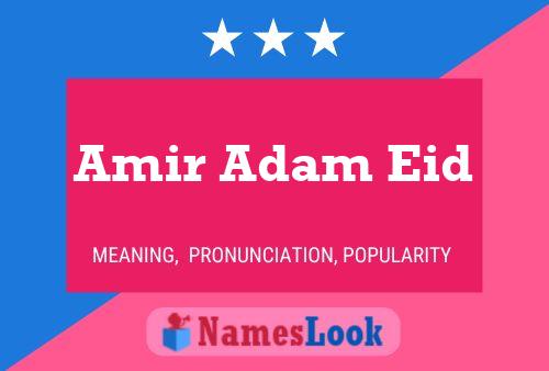 Постер имени Amir Adam Eid