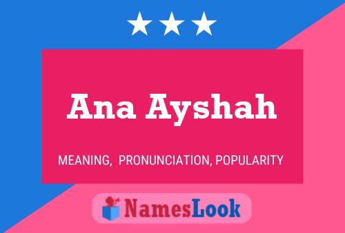 Постер имени Ana Ayshah