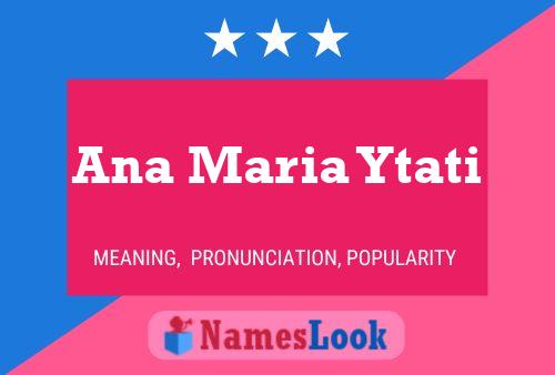 Постер имени Ana Maria Ytati