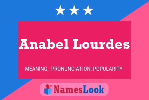 Постер имени Anabel Lourdes