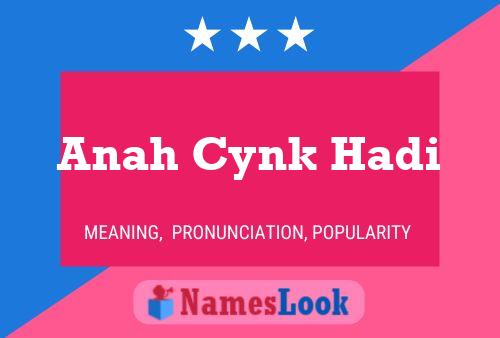 Постер имени Anah Cynk Hadi