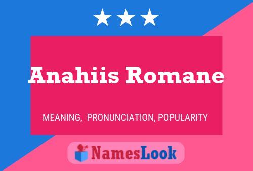 Постер имени Anahiis Romane