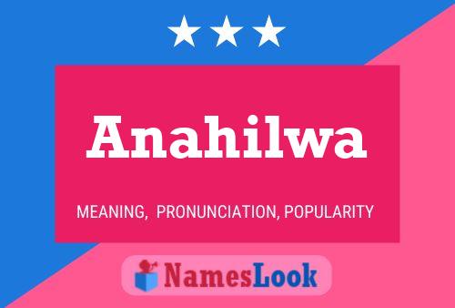 Постер имени Anahilwa