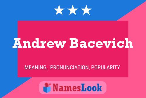 Постер имени Andrew Bacevich