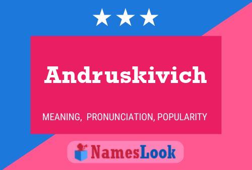 Постер имени Andruskivich