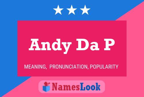 Постер имени Andy Da P