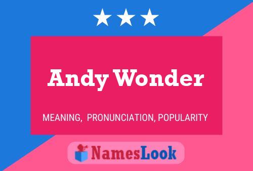 Постер имени Andy Wonder