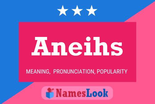 Постер имени Aneihs