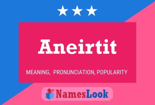 Постер имени Aneirtit