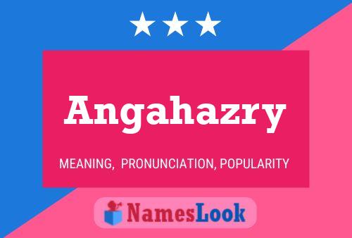 Постер имени Angahazry