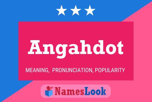 Постер имени Angahdot