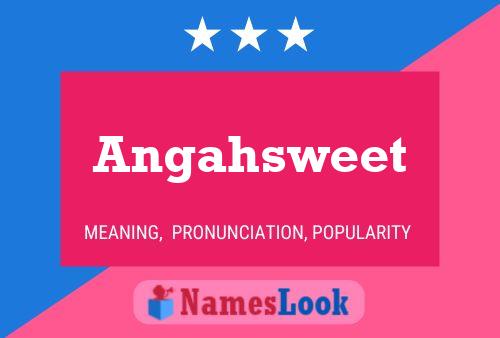 Постер имени Angahsweet