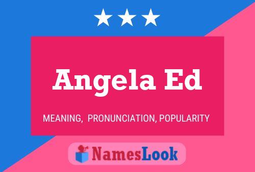 Постер имени Angela Ed