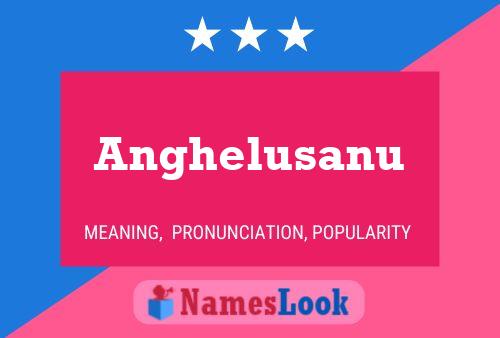 Постер имени Anghelusanu