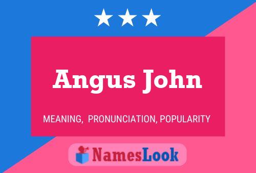 Постер имени Angus John