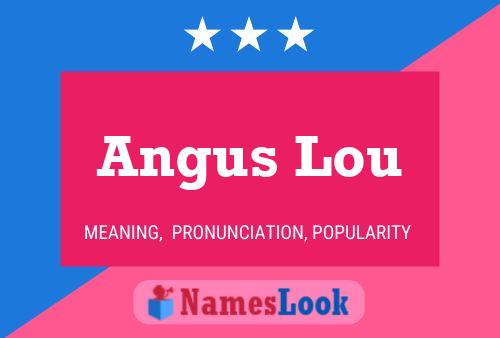 Постер имени Angus Lou