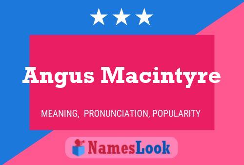 Постер имени Angus Macintyre