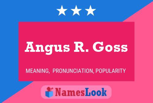 Постер имени Angus R. Goss