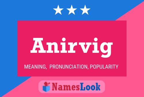 Постер имени Anirvig