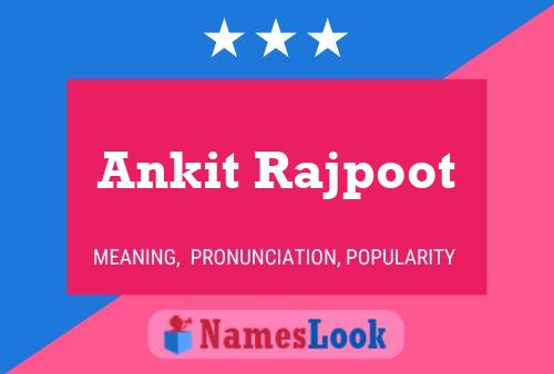 Постер имени Ankit Rajpoot