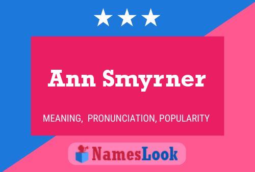 Постер имени Ann Smyrner