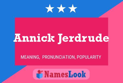 Постер имени Annick Jerdrude