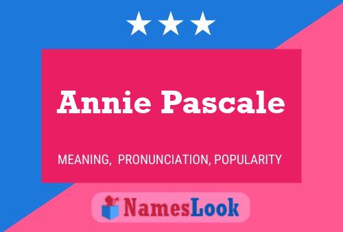 Постер имени Annie Pascale