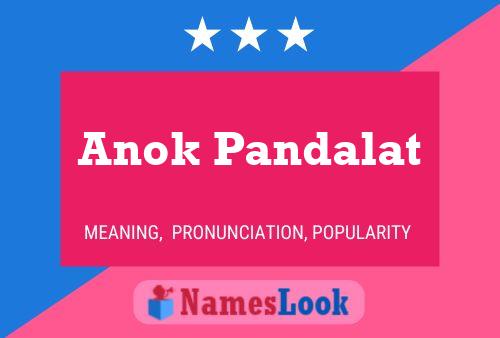 Постер имени Anok Pandalat