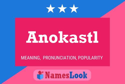 Постер имени Anokastl