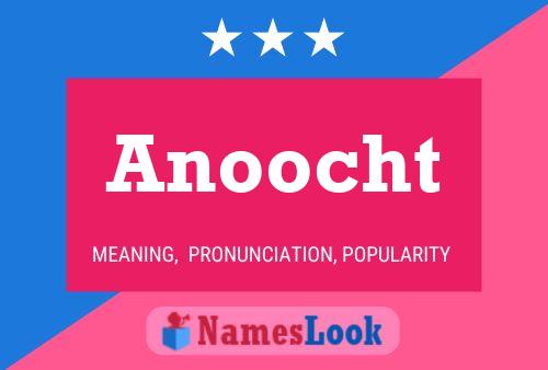 Постер имени Anoocht