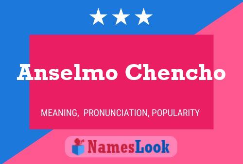 Постер имени Anselmo Chencho