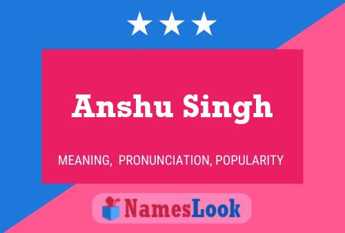 Постер имени Anshu Singh