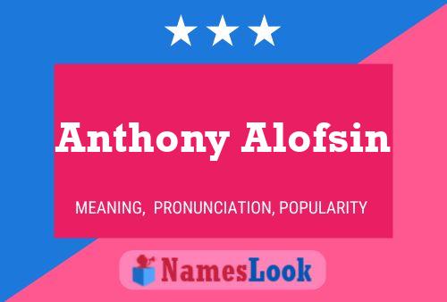 Постер имени Anthony Alofsin