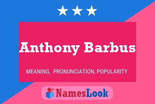 Постер имени Anthony Barbus