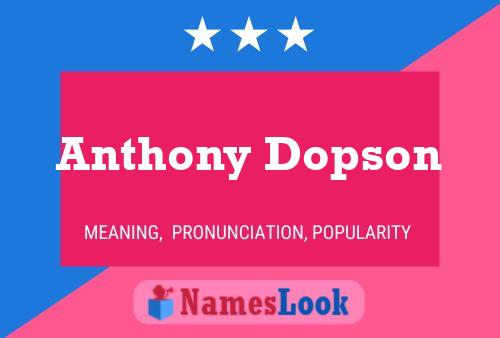 Постер имени Anthony Dopson