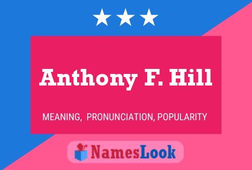 Постер имени Anthony F. Hill